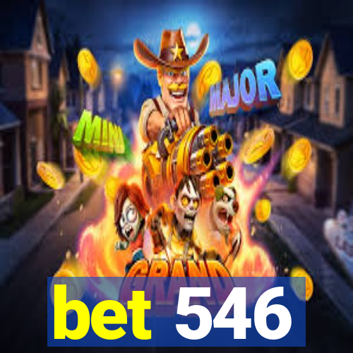 bet 546